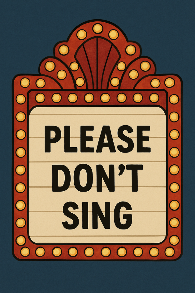 Please Don't Sing! A Musical Tribute